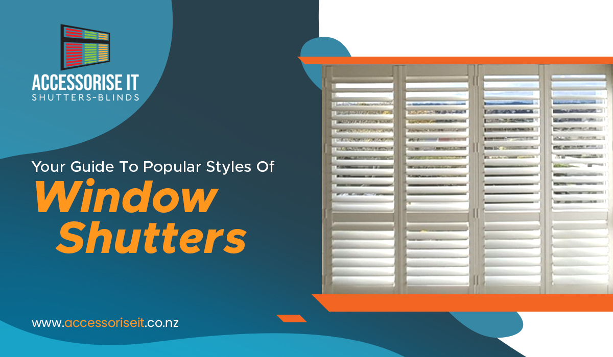 Your Guide To Popular Styles Of Window Shutters